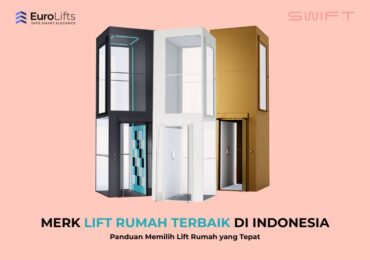 Merk Lift Rumah Terbaik di Indonesia: Panduan Memilih Lift Rumah yang Tepat